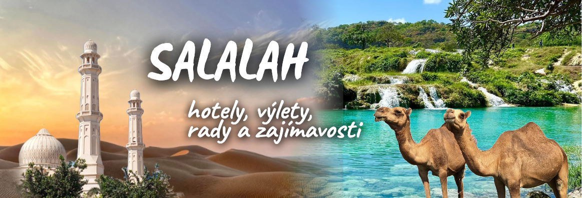 OMÁN SALALAH - hotely, výlety, rady a zajímavosti